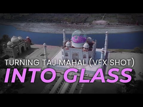 Turning Taj Mahal into Glass ll VFX SHOT