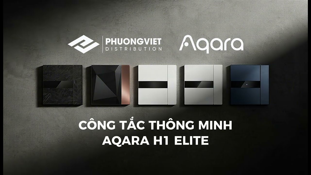 Giới thiệu về công tắc thông minh Aqara H1 Elite
