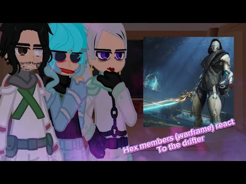 Hex members (warframe) react to the drifter