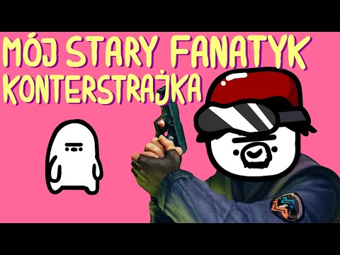 MÓJ STARY FANATYK KONTERSTRAJKA