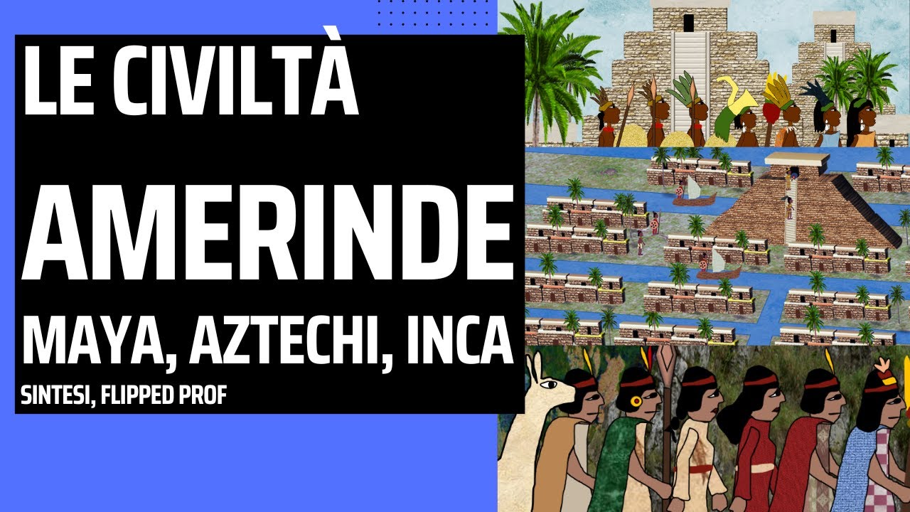Lezione sulle CIVILTA' AMERINDE (o precolombiane) flipped classroom