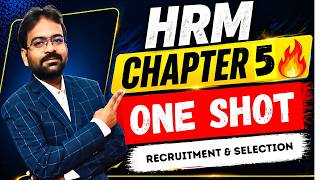 Human Resource Management Chapter 5 | One Shot | Recruitment & Selection | BCOM / BBA |CWG for BCOM