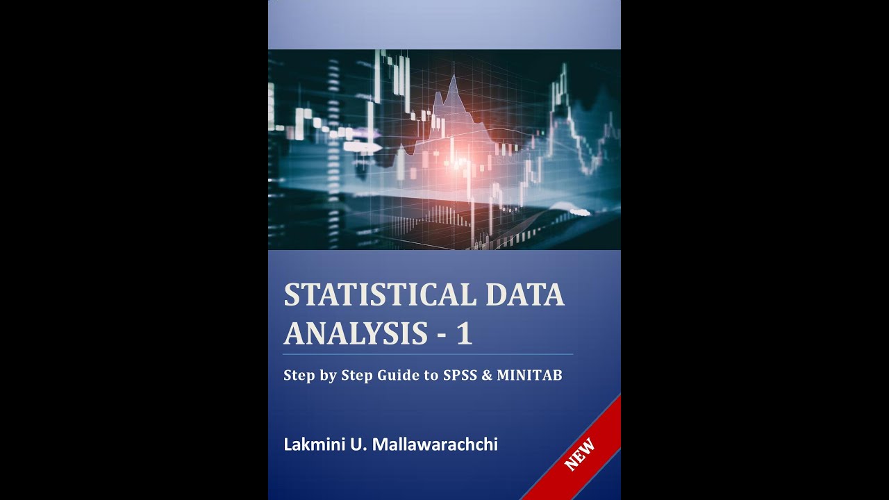 Statistical Data Analysis - 1 : Step by Step Guide to SPSS & MINITAB