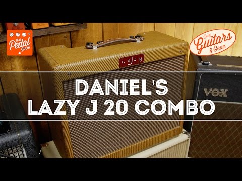 That Pedal Show – Our Guitars & Gear: Dan’s Lazy J 20 Combo