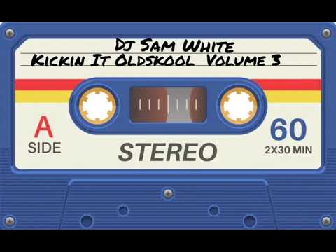 Dj Sam White | Kickin It Oldskool | Volume 3