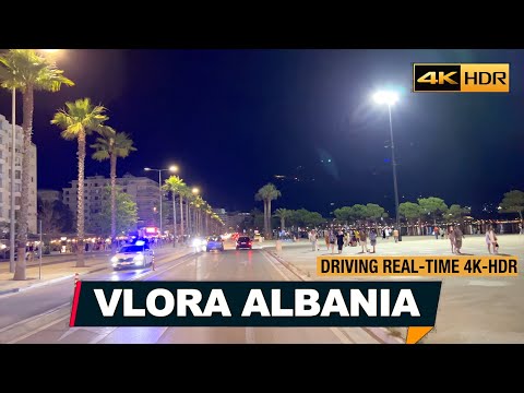 VLORA, ALBANIA ▶ DRIVING REAL TIME, SEZONI VEROR NË VLORË SHQIPËRI, SUMMER SEASON【4K-HDR】