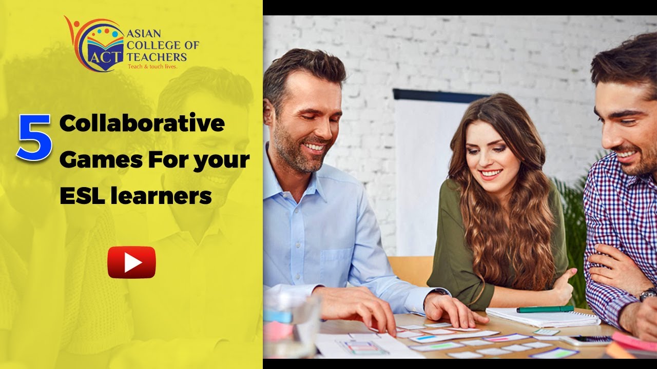 5 Collaborative Games For your ESL learners