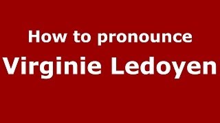 How to pronounce Virginie Ledoyen