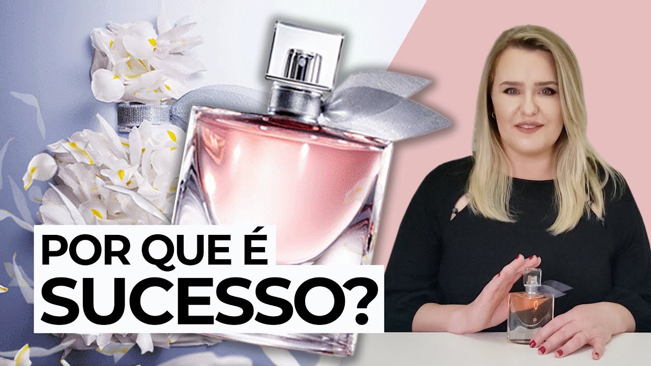 Por que La Vie Est Belle de Lancôme é um dos perfumes mais vendidos do mundo