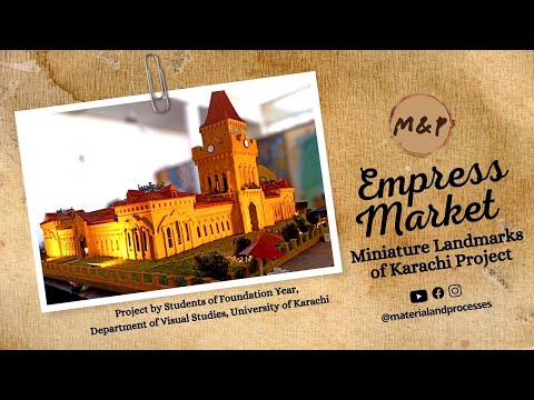 Empress Market | Miniature Landmarks of Karachi | Materials & Processes
