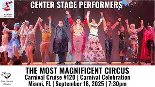 CENTER STAGE PERFORMERS | THE MOST MAGNIFICENT CIRCUS | Carnival Celebration, 9/16/25, 7:30pm