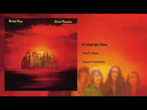 Uriah Heep - If I Had The Time (Official Audio)