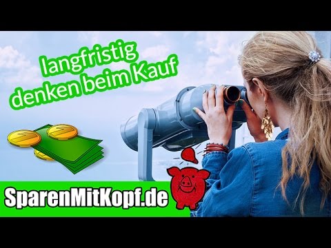 Geld sparen durch Blick auf langfristige Kosten! #5min Spartipp