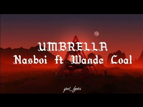 Nasboi ft Wande Coal-Umbrella (lyrics)