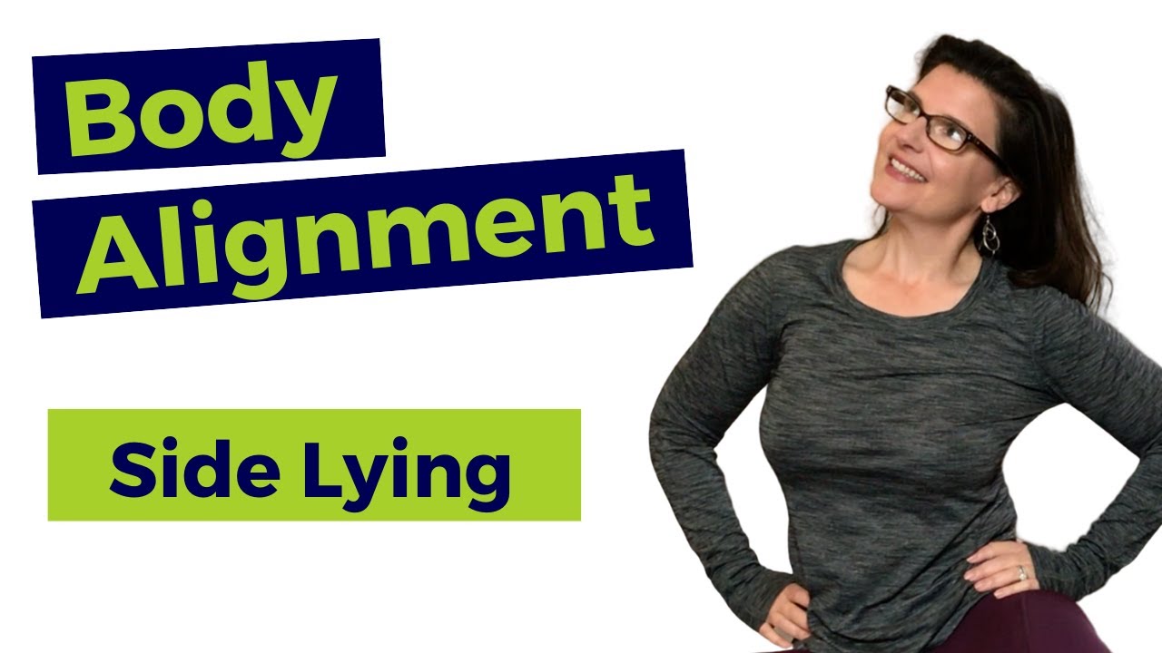 MASTER YOUR BODY ALIGNMENT (WHILE SIDE LYING)