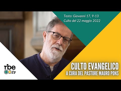 Giovanni 17, 15-19 | Culto Evangelico Valdese - 22 Maggio 2022