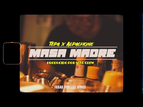 ALPACHONE x TEPA-- MASA MADRE (Prod. Sekocrew)