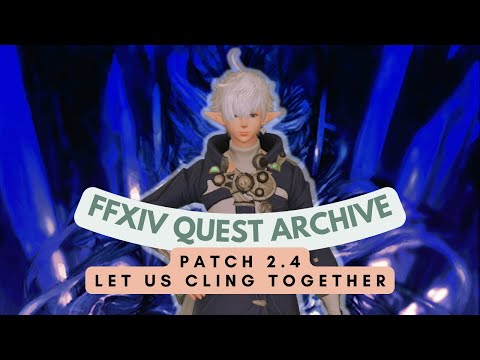 Patch 2.4: Let Us Cling Together // FFXIV Quest Archive