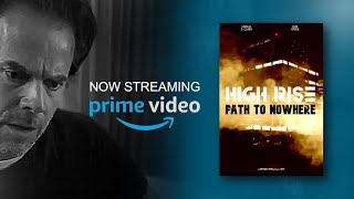 High Rise: Path to Nowhere (2022) Trailer | Now Streaming on Prime Video
