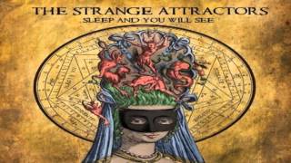The Strange Attractors - Sleep And You Will See