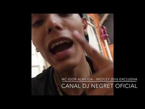 MC IGOR ALMEIDA MEDLEY 2016 EXCLUSIVA