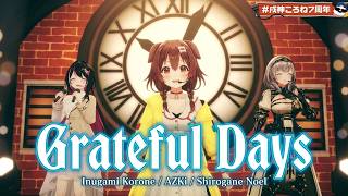 Inugami Korone, AZKi, Shirogane Noel ♬Grateful Days - Dragon Ash @戌神ころね7周年