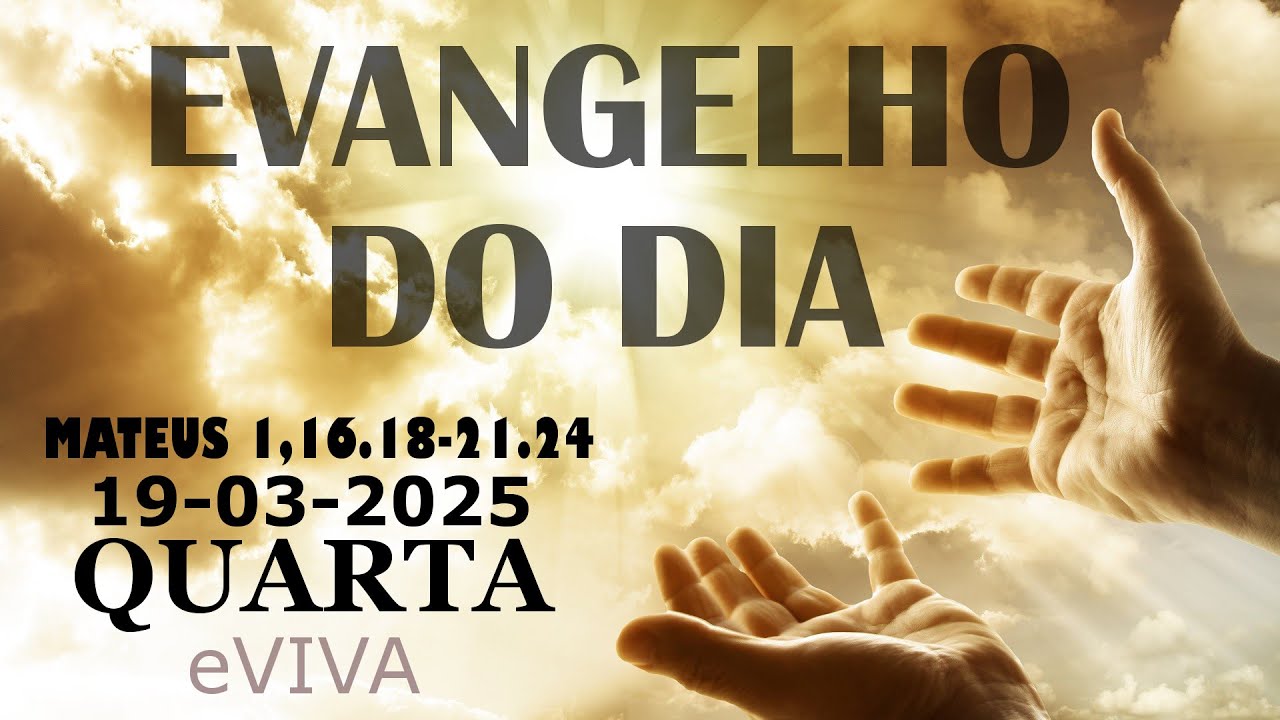 EVANGELHO DO DIA 19/03/2025 Mt 1,16.18-21.24 HOMILIA DIÁRIA DE HOJE LITURGIA DIÁRIA eVIVA