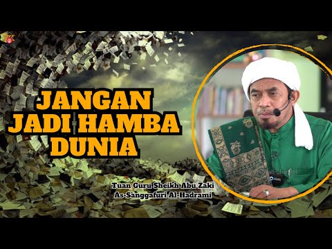 TG Sheikh Abu Zaki Al-Hadrami l Jangan Jadi Hamba Dunia