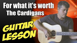 For what it&#39;s worth ♦ Guitar Lesson ♦ Tutorial ♦ Cover ♦ Tabs ♦ The Cardigans ♦ Part 1/2