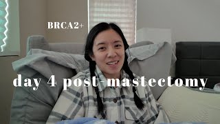 Mastectomy Journey Part 3 - Day 4 Post-Surgery Recovery | BRCA2+ Previvor