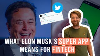 What Elon Musk’s Super App Means for FinTech | All About Payments