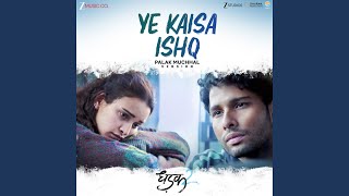 Download lagu Ye Kaisa Ishq - Palak Muchhal Version mp3 Download lagu Ye Kaisa Ishq - Palak Muchhal Version mp3
