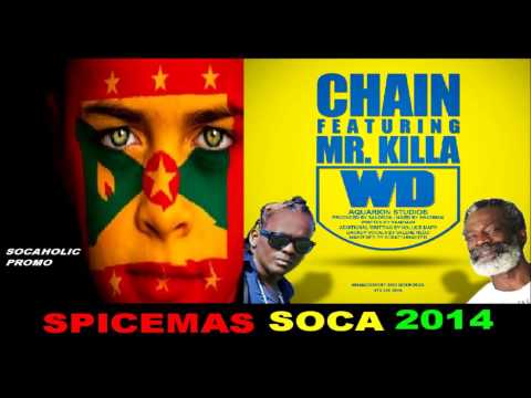 [NEW SPICEMAS 2014] Chain ft Mr Killa - WD - Grenada Soca 2014