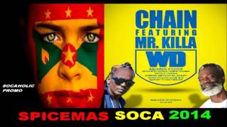 [NEW SPICEMAS 2014] Chain ft Mr Killa - WD - Grenada Soca 2014