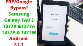 FRP/Google Bypass! Samsung Galaxy Tab E T377V & T377A & T377P & T377W Android 7.1.1 Without PC