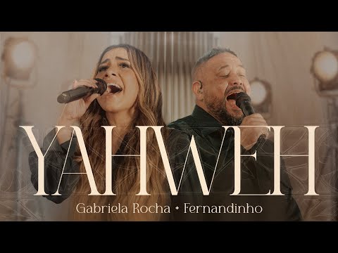 Gabriela Rocha & Fernandinho - Yahweh (Ao Vivo)