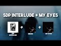 My Eyes SDP Interlude Sirens Mushboy Transition