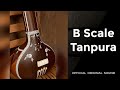 B Scale Tanpura ll For singing ll Best for meditation