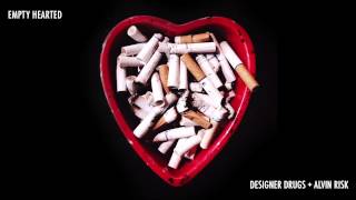 Designer Drugs &amp; Alvin Risk - Empty Hearted (Preview)