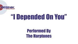 The Harptones- I Depended On You