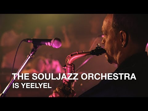 The Souljazz Orchestra | Is Yeelyel | First Play Live