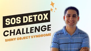 What is Shiny Object Syndrome? (SOS Detox Challenge)