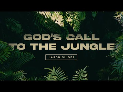 God's Call To The Jungle