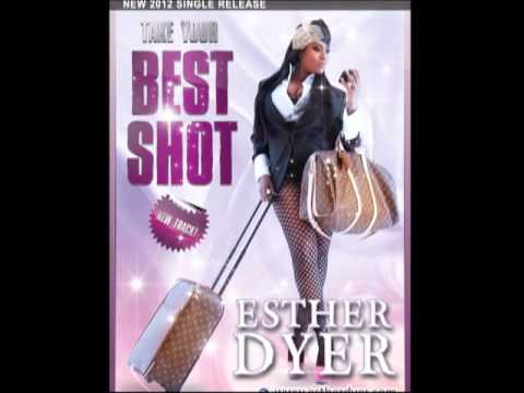 Esther Dyer - Take Your Best Shot [New 2012 Single Release]