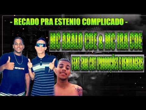 MC'S ABALO CDE & IRA CDE - [ RECADO PRA ESTÊNIO COMPLICADO ] - [ FEAT - FARI CDT ]