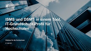 ISMS und DSMS in einem Tool  IT Grundschutz Profil für Hochschulen