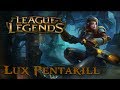 League of Legends - Lux Pentakill 