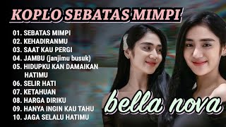Download lagu SEBATAS MIMPI KOPLO - BELLA NOVA - OM NIRWANA COMEBACK mp3 Download lagu SEBATAS MIMPI KOPLO - BELLA NOVA - OM NIRWANA COMEBACK mp3