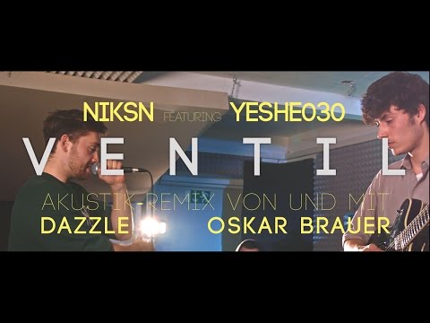 Niksn feat. Yeshe030 - Ventil (Akustik-Remix von Oskar Brauer und Dazzle)