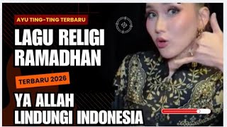 Download lagu LAGU RELIGI RAMADHAN 2026 TERBARU AYU TING TING YA ALLAH LINDUNGI  mp3